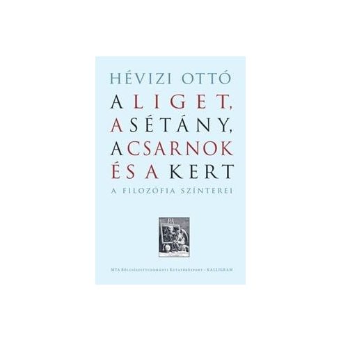 Hévizi Ottó: A Liget, a Sétány, a Csarnok és a Kert