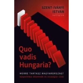   Szent-Iványi István: Quo Vadis Hungaria? - Merre tartasz Magyarország?