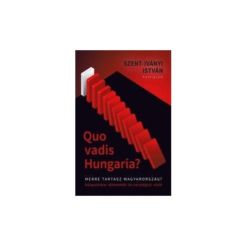 Szent-Iványi István: Quo Vadis Hungaria? - Merre tartasz Magyarország?
