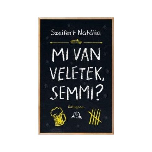 Szeifert Natália: Mi van veletek, semmi?