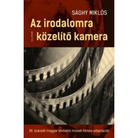 Sághy Miklós: Az irodalomra közelítő kamera