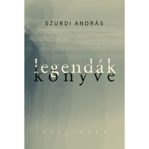 Szurdi András: Legendák könyve