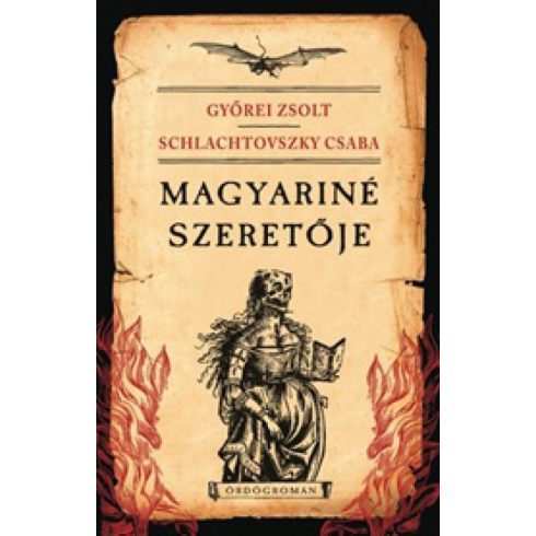 Győrei Zsolt, Schlachtovszky Csaba: Magyariné szeretője (Ördögromán