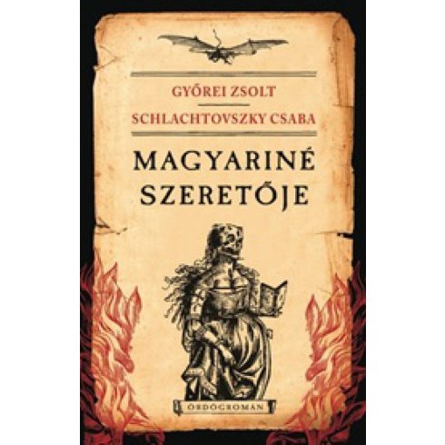 Győrei Zsolt, Schlachtovszky Csaba: Magyariné szeretője (Ördögromán