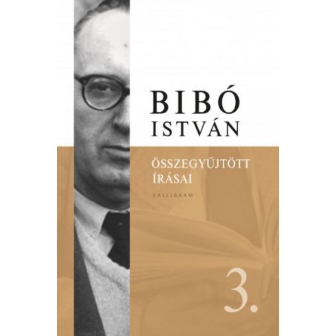 : Bibó István összegyűjtött írásai 3. - Az önrendelkezés legitimitása