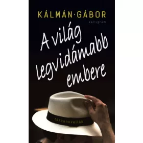 Kálmán Gábor: A világ legvidámabb embere