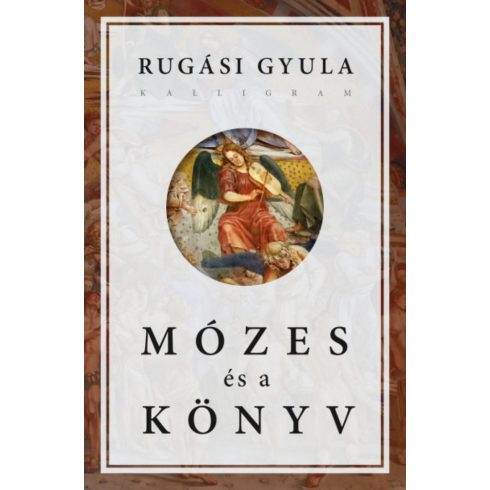 Rugási Gyula: Mózes és a könyv
