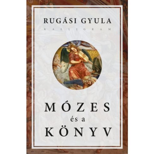 Rugási Gyula: Mózes és a könyv