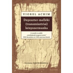   Viorel Achim: Dnyeszter-melléki (transznisztriai) kényszermunka