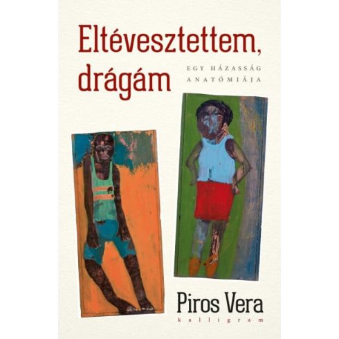 Piros Vera: Eltévesztettem, drágám