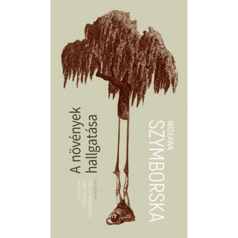 Wislawa Szymborska: A növények hallgatása - Válogatott versek