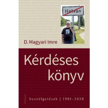   D. Magyari Imre: Kérdéses könyv - Beszélgetések - 1981-2020