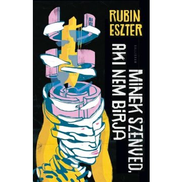 Rubin Eszter: Minek szenved, aki nem bírja