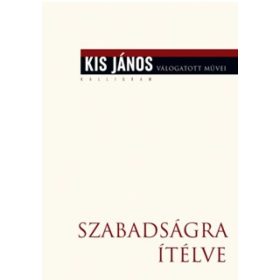 Kis János: Szabadságra ítélve
