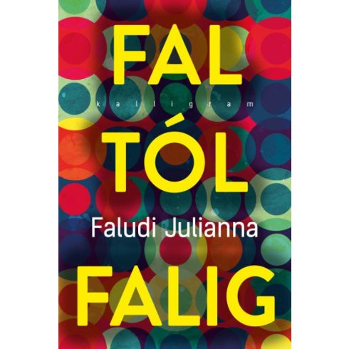 Faludi Julianna: Faltól falig