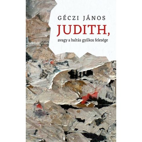 Géczi János: Judith, avagy a baltás gyilkos felesége