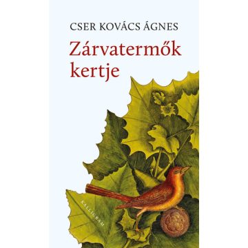Cser Kovács Ágnes: Zárvatermők kertje