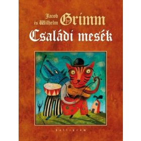 Wilhelm Carl Grimm  - Jacob Grimm: Családi mesék