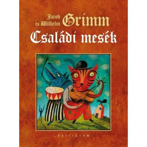 Wilhelm Carl Grimm  - Jacob Grimm: Családi mesék