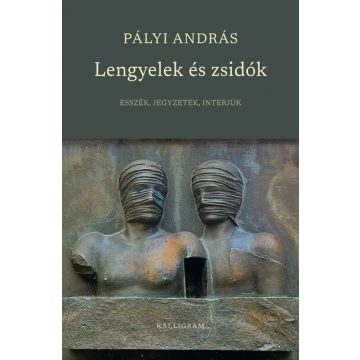   Pályi András: Lengyelek és zsidók - Esszék, jegyzetek, interjúk