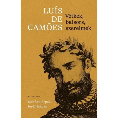 Luis De Camoes: Vétkek, balsors, szerelmek