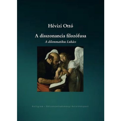 Hévizi Ottó: A disszonancia filozófusa - A dilemmatikus Lukács