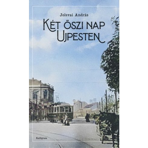 Jolsvai András: Két őszi nap Ujpesten