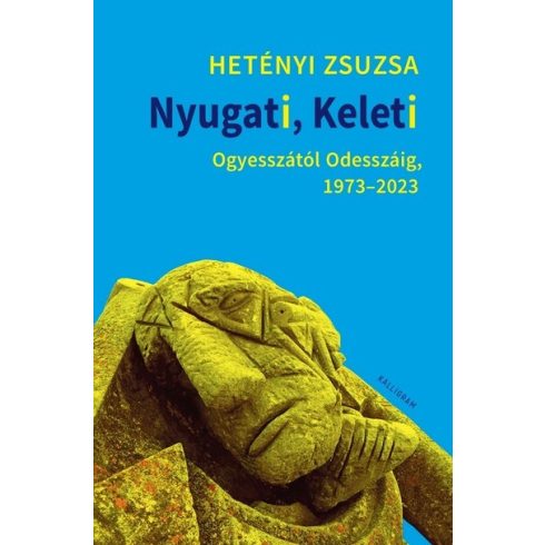 Hetényi Zsuzsa: Nyugati, Keleti - Ogyesszától Odesszáig, 1973-2023