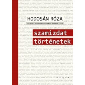 Hodosán Róza: Szamizdat történetek