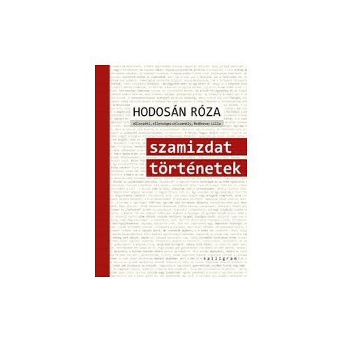 Hodosán Róza: Szamizdat történetek