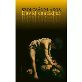 Szolcsányi Ákos: Dávid családjai