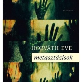 Horváth Eve: Metasztázisok