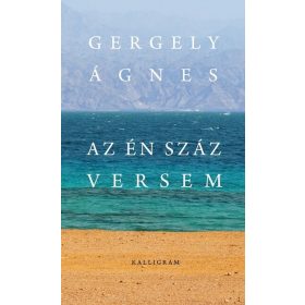Gergely Ágnes: Az én száz versem