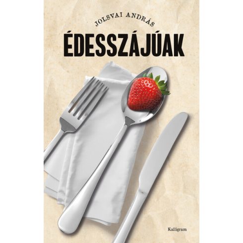 Jolsvai András: Édesszájúak