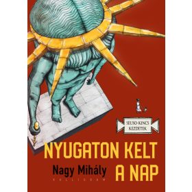 Nagy Mihály: Nyugaton kelt a Nap