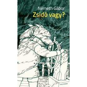  Németh Gábor: Zsidó vagy? - Németh Gábor: Összegyűjtött Írások