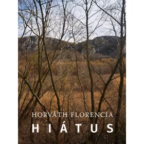 Horváth Florencia: Hiátus (Névre szólóan dedikálható)