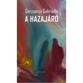Gerzsenyi Gabriella: A hazajáró
