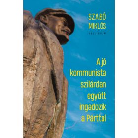   Szabó Miklós, Jankó Attila: A jó kommunista szilárdan együtt ingadozik a Párttal