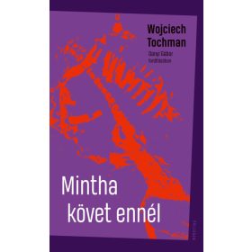   Wojciech Tochman: Mintha követ ennél (Névre szólóan dedikálható)