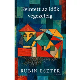   Előrendelhető: Rubin Eszter: Kvintett az idők végezetéig