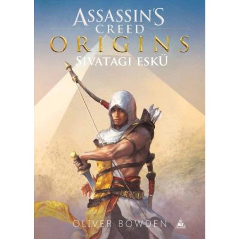 Oliver Bowden: Assassin's Creed Origins: Sivatagi eskü