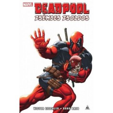 Victor Gischler: Deadpool - Zsémbes zsoldos