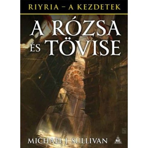 Michael J. Sullivan: A Rózsa és Tövise