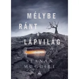 Seanan McGuire: Mélybe ránt a Lápvilág