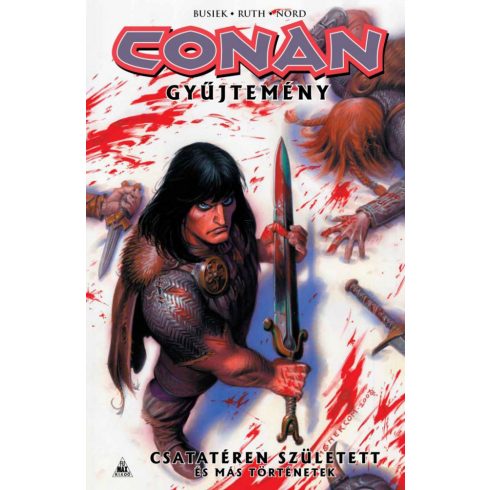 Kurt Busiek: Conan-gyűjtemény - Csatatéren született és más