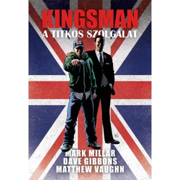 Mark Millar: Kingsman - A titkos szolgálat