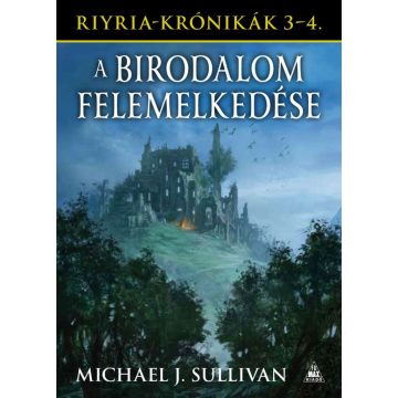   Michael J. Sullivan: Riyria-krónikák gyűjtemény 2: A birodalom felemelkedése