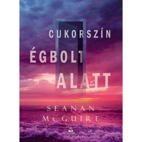 Seanan McGuire: Cukorszín égbolt alatt