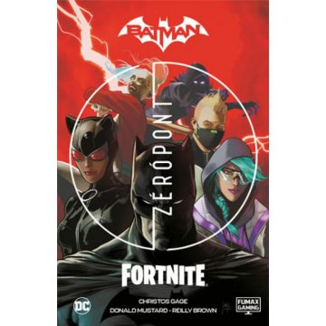 Christos Gage: Batman / Fortnite - Zéró Pont